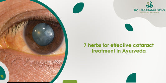 Seven herbs for effective cataract treatment in Ayurveda